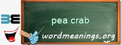 WordMeaning blackboard for pea crab